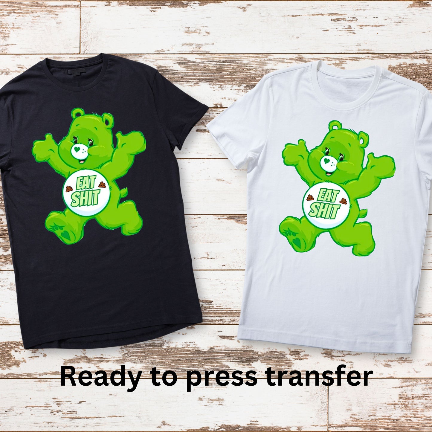 DTF ready to press transfer. Green Swear Bear Eat Shit decal, Direct to film heat press transfer. DTF Print, Heat Transfer #11120