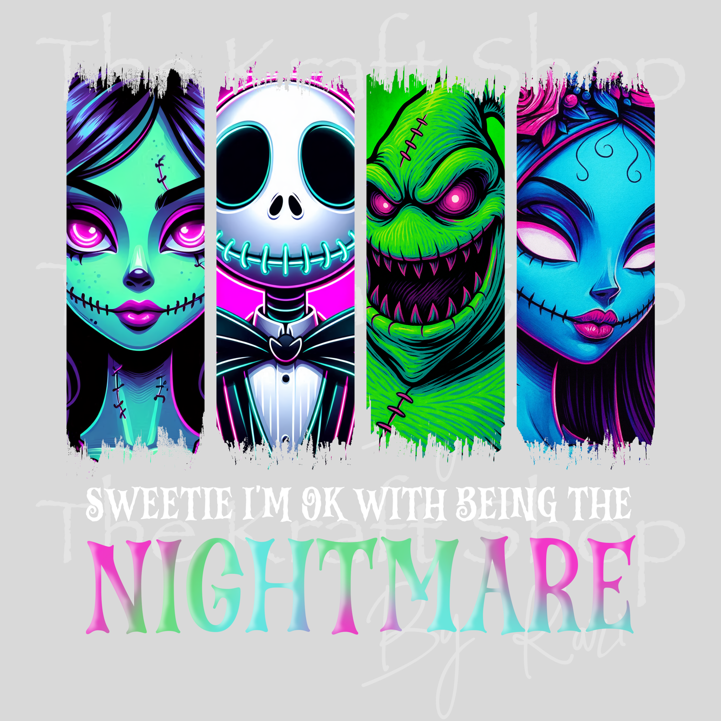 UV DTF Sticker print. Sweetie I'm Ok with being the nightmare Halloween decal. #7762