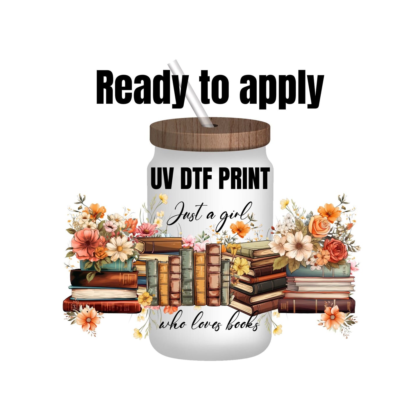 UV DTF Sticker print. Watercolor Just a girl that loves books wrap decal, tumbler decal. UV wrap for glass can tumbler. #5011