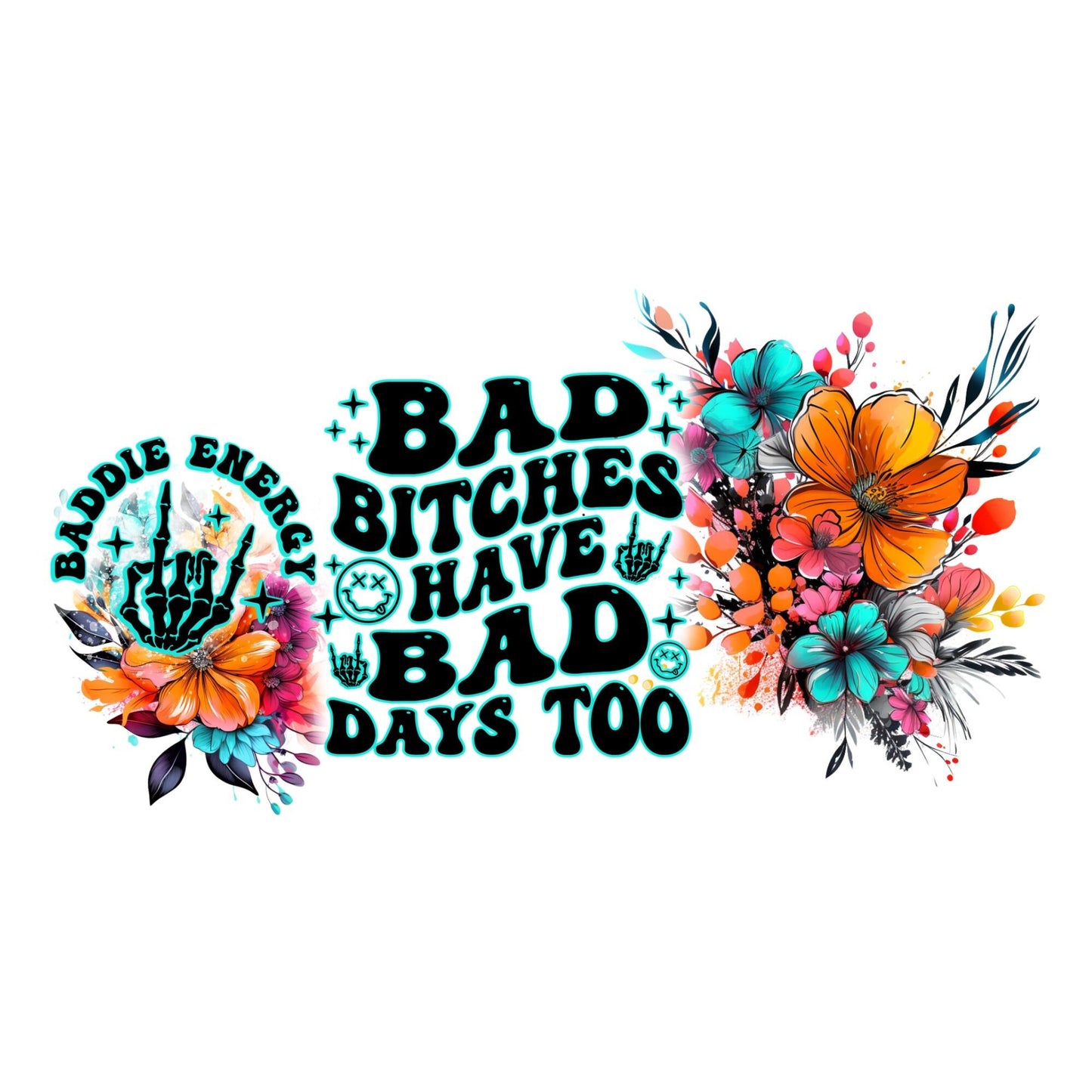 UV DTF Sticker print. Bad Bitches Have Bad Days Too wrap decal, tumbler decal, permanent sticker. UV wrap for glass can tumbler. #5080