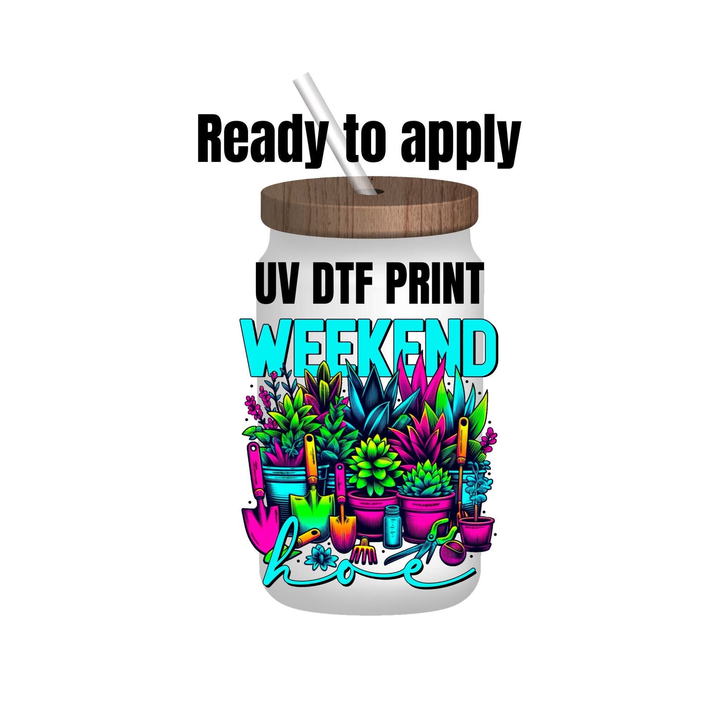 UV DTF Sticker print. Weekend Hoe decal, tumbler decal, permanent sticker. Uv wrap for glass can tumbler. #4130