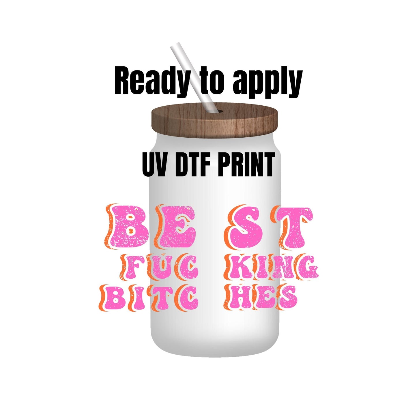 UV DTF Sticker print. Best fucking bitches decal set, tumbler decal, permanent sticker. Uv wrap for glass can tumbler. #4106
