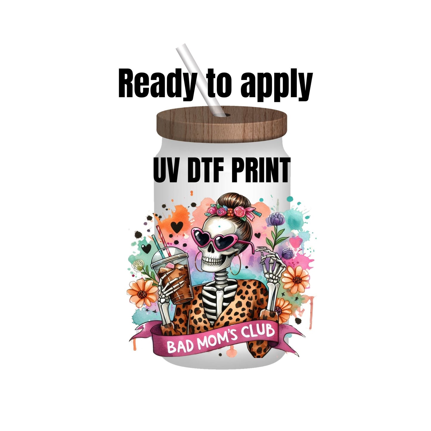 UV DTF Sticker print. Bad moms club skeleton decal, tumbler decal, permanent sticker. Uv wrap for glass can tumbler. #4134