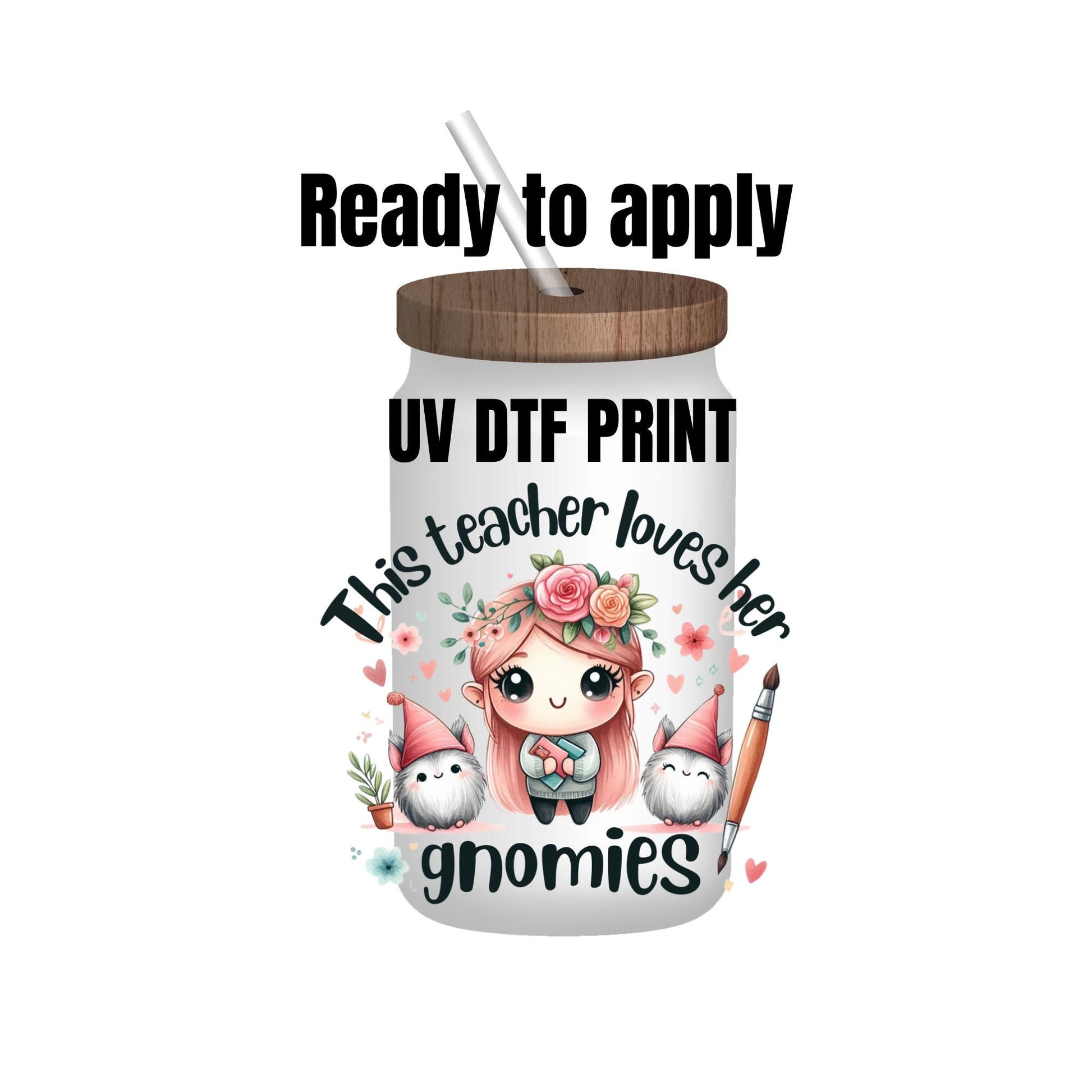 UV DTF Sticker print. This Teacher Loves Her Gnomies decal, tumbler decal, permanent sticker. Uv wrap for glass can tumbler. #4149