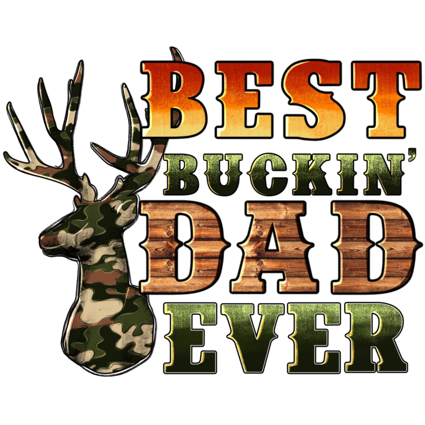 UV DTF Sticker print. Best Buckin Camo Deer Dad Ever decal, tumbler decal, permanent sticker. Uv wrap for glass can tumbler. #4155