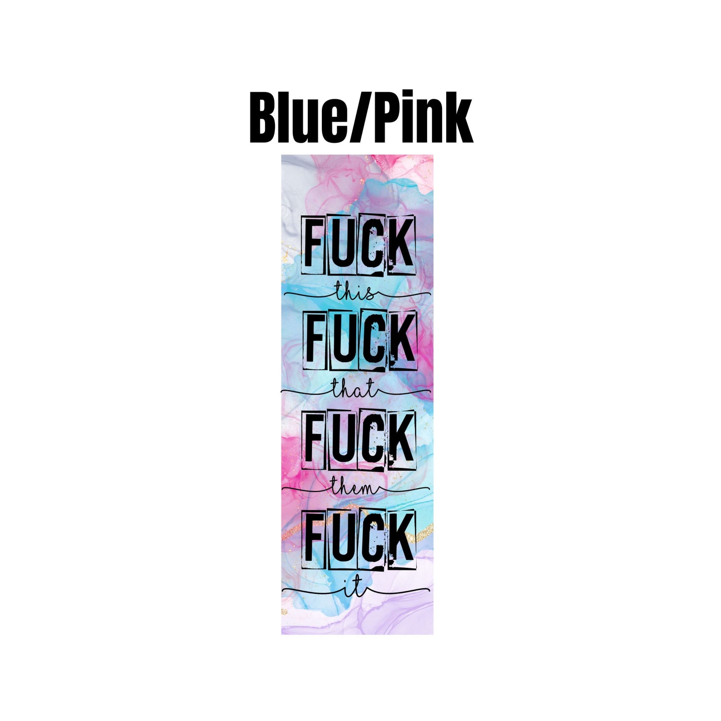 UV DTF Pen Wrap Ready To Apply Sticker Print. Full color Fuck this and that watercolor pen wrap. UV Pen wrap. #8006