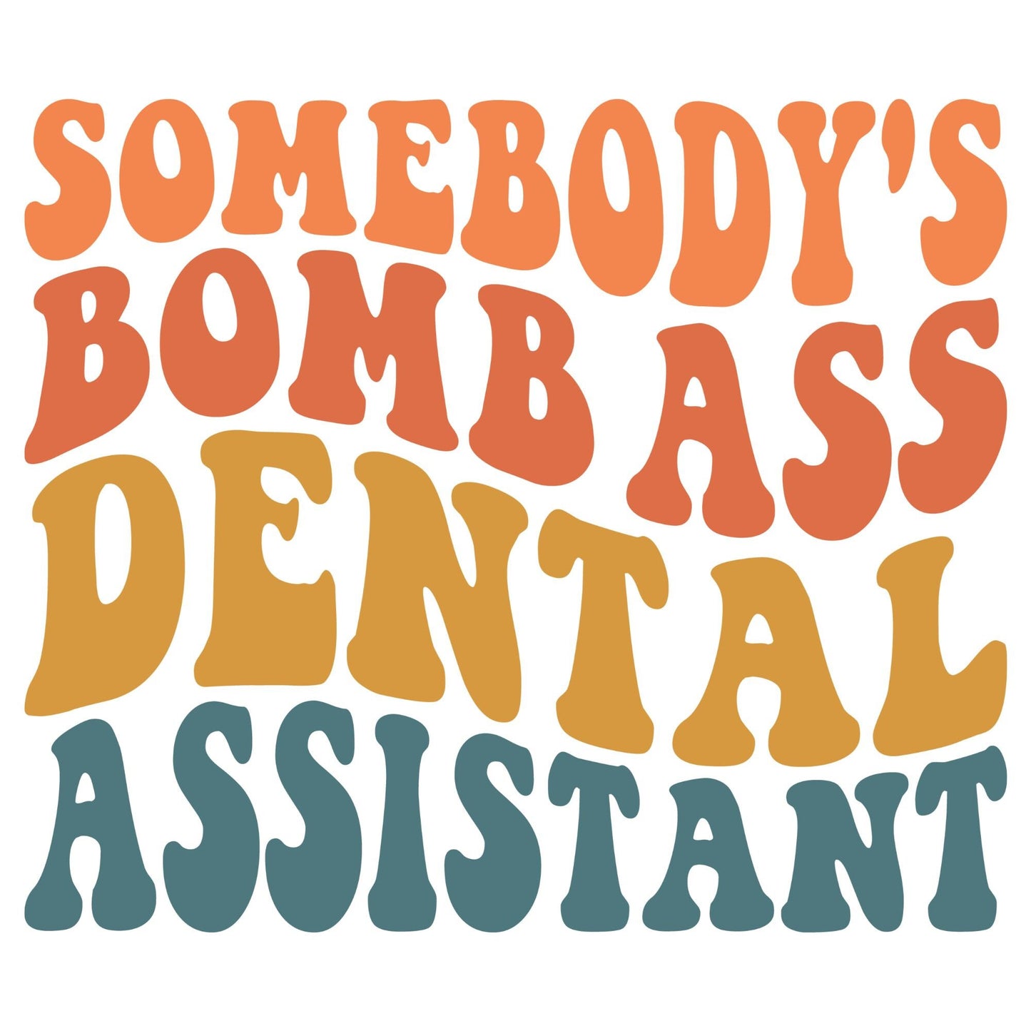 UV DTF Sticker print. Somebody’s Bomb Ass Dental Assistant decal, tumbler decal, permanent sticker. Uv wrap for glass can tumbler. #4174