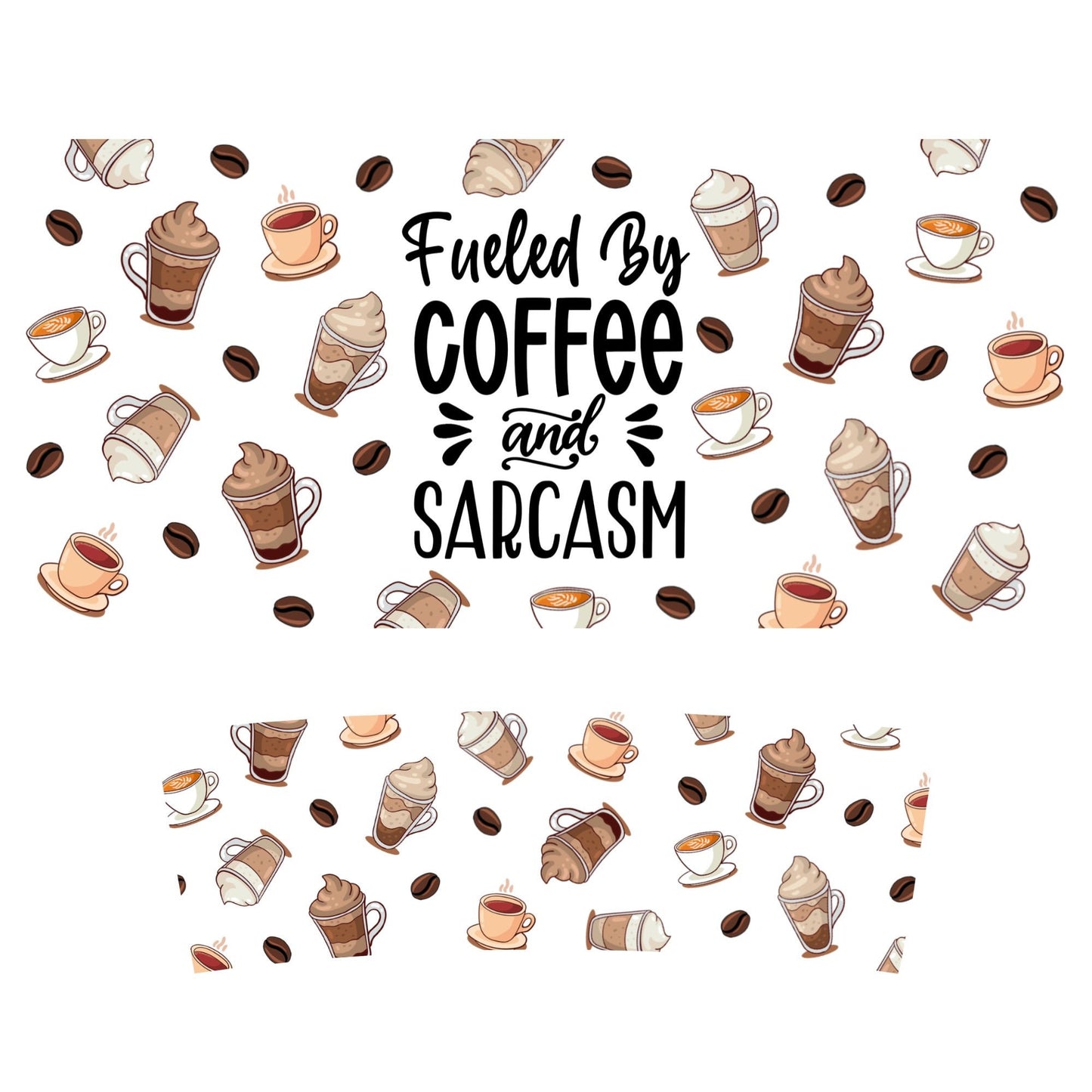 UV DTF 40 oz ready to apply Fueled By Coffee and Sarcasm decal , quencher tumbler decal, permanent sticker. UV wrap for quenchers . #3011