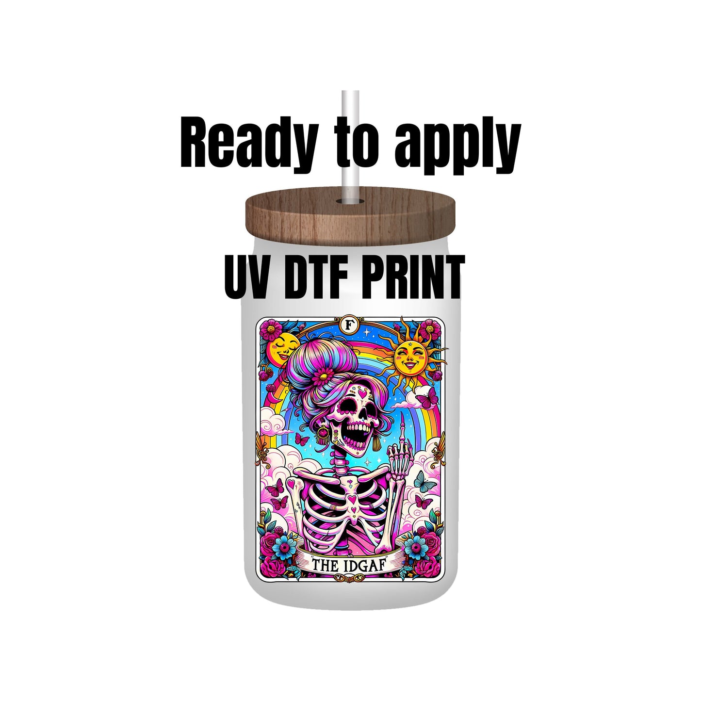 UV DTF Sticker print. IDGAF tarot card decal, tumbler decal, permanent sticker. Uv wrap for glass can tumbler. #4202