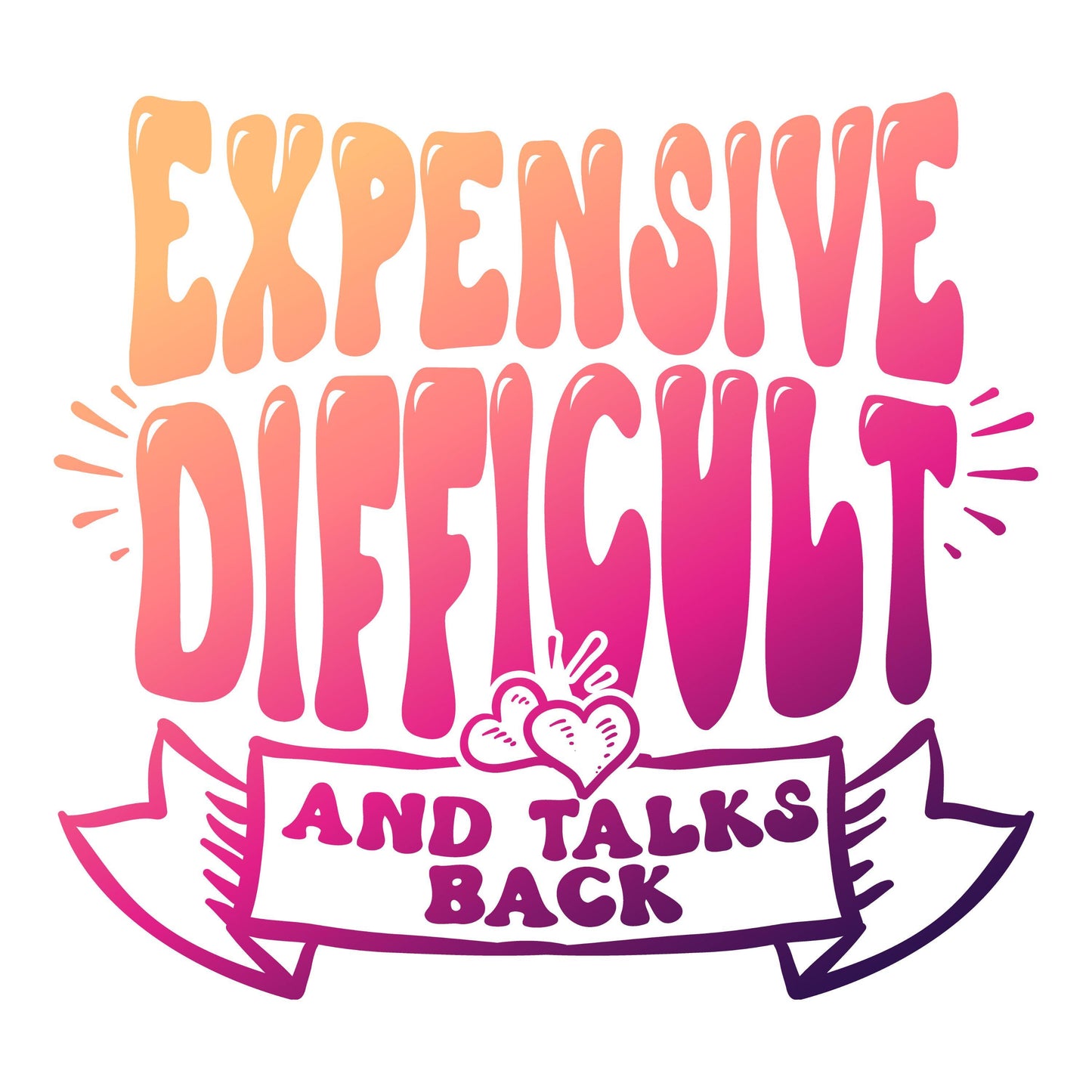 UV DTF Sticker print Expensive difficult and talks back ombre pink orange decal, tumbler decal, permanent sticker. #4261