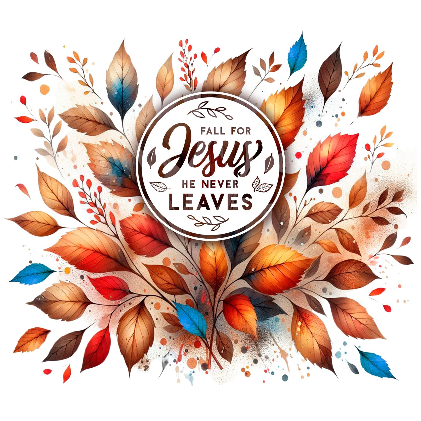 UV DTF Sticker print Fall For Jesus He Never Leaves decal, tumbler decal, permanent sticker. Uv wrap for glass can tumbler. #7072