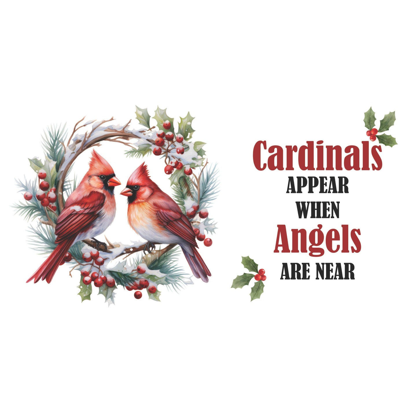 UV DTF Sticker print. Cardinals appear with angels are near Can or tumbler wrap decal, tumbler decal. UV wrap for glass can tumbler. #5199