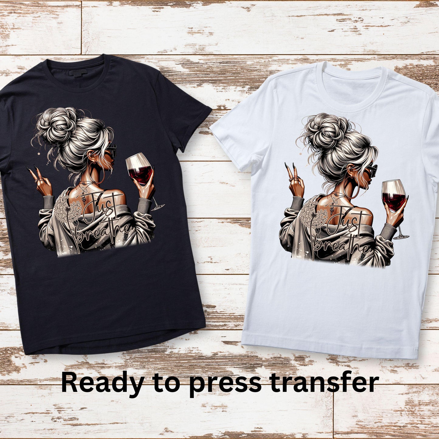 DTF ready to press transfer. Just breathe girl with wine and peace sign. Direct to film heat press transfer. DTF Print, Heat Transfer #11022