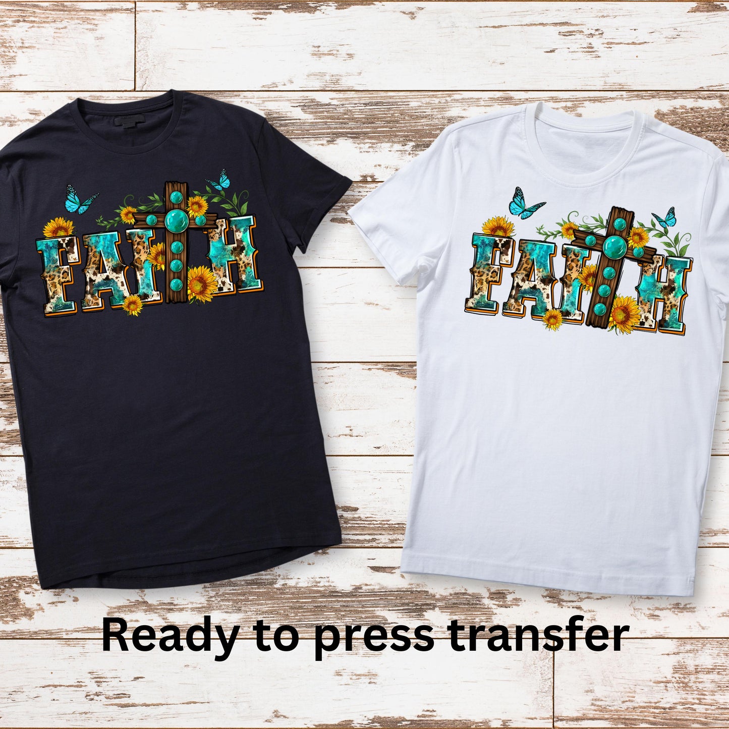 DTF ready to press transfer. Teal Faith with sunflowers and butterflies. Direct to film heat press transfer. DTF Print, Heat Transfer #11002