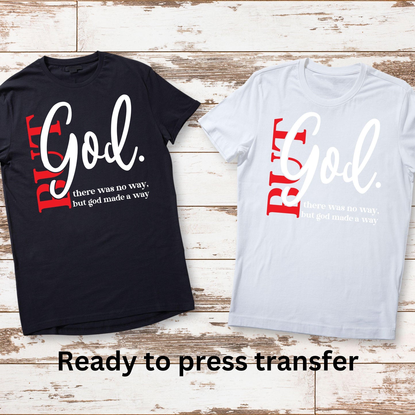 DTF ready to press transfer. But God there was no way but God made a way. Direct to film heat press transfer. DTF Print, Heat Transfer#11086
