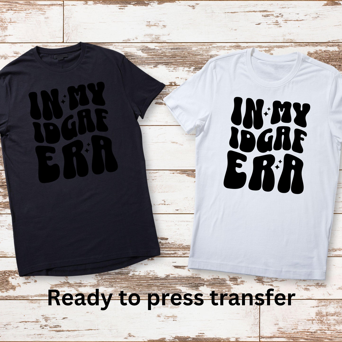 DTF ready to press transfer. In My IDGAF Era, Direct to film heat press transfer. DTF Print, Heat Transfer #11125