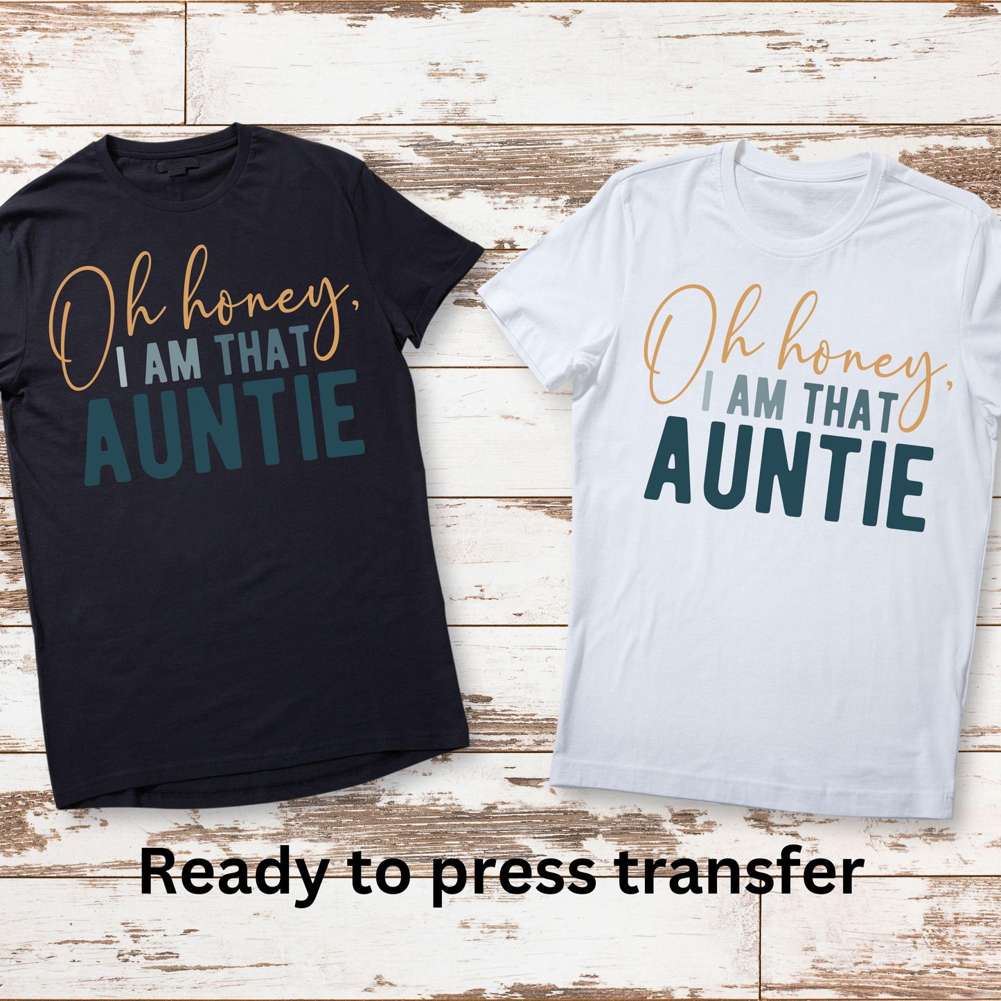 DTF ready to press transfer. Oh Honey I am That Auntie , Direct to film heat press transfer. DTF Print, Heat Transfer#11209