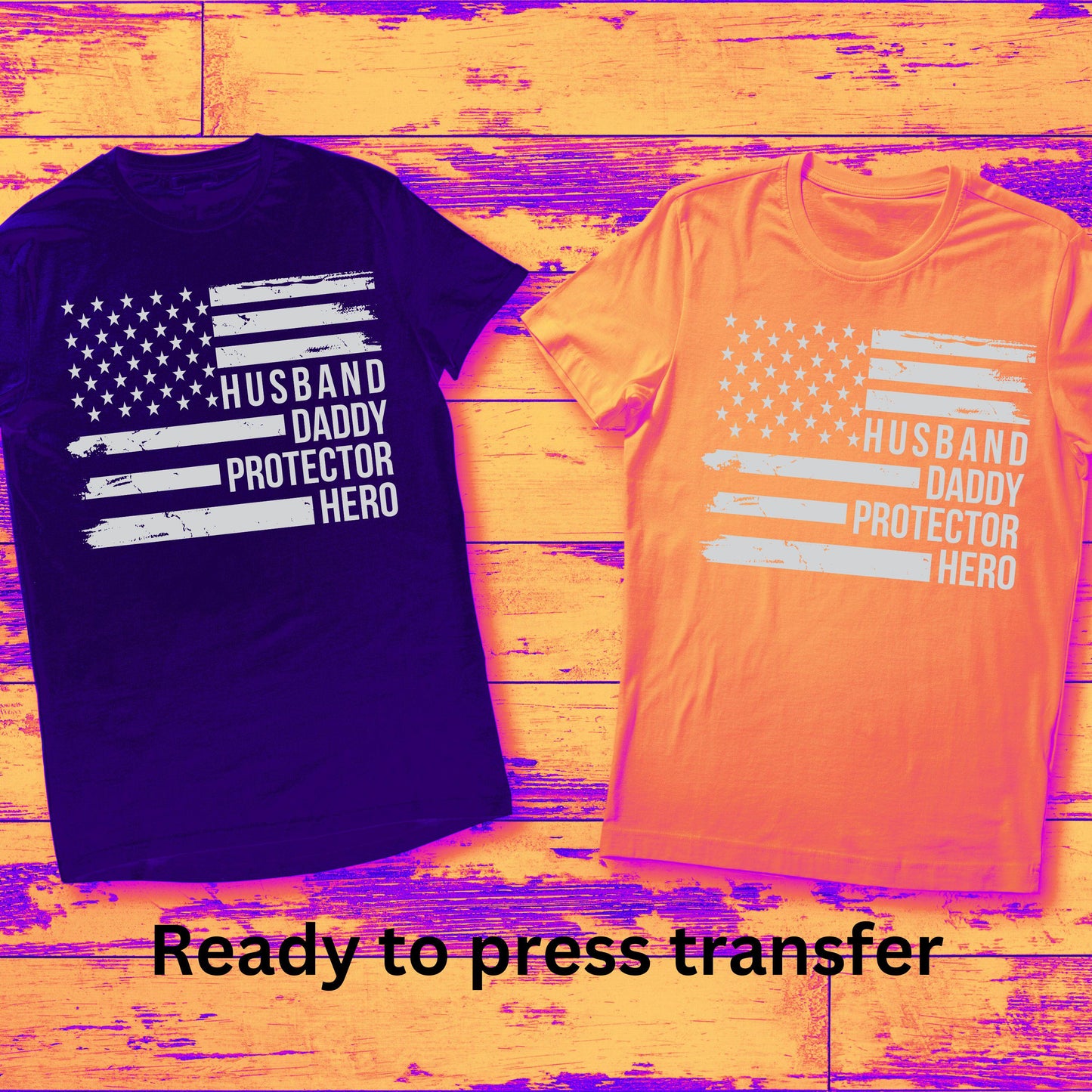 DTF ready to press transfer. Husband Daddy Protector Hero Flag , Direct to film heat press transfer. DTF Print, Heat Transfer#11212