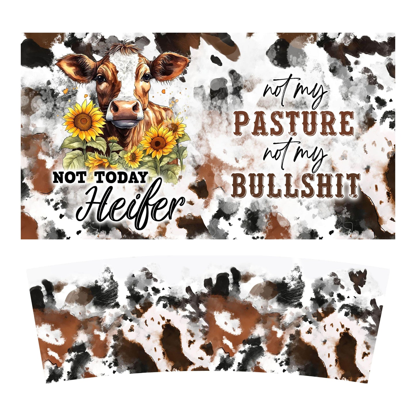 UV DTF 40 oz ready to apply Not today heifer, not my pasture, not my bullshit decal , quencher tumbler decal, permanent sticker .#3062