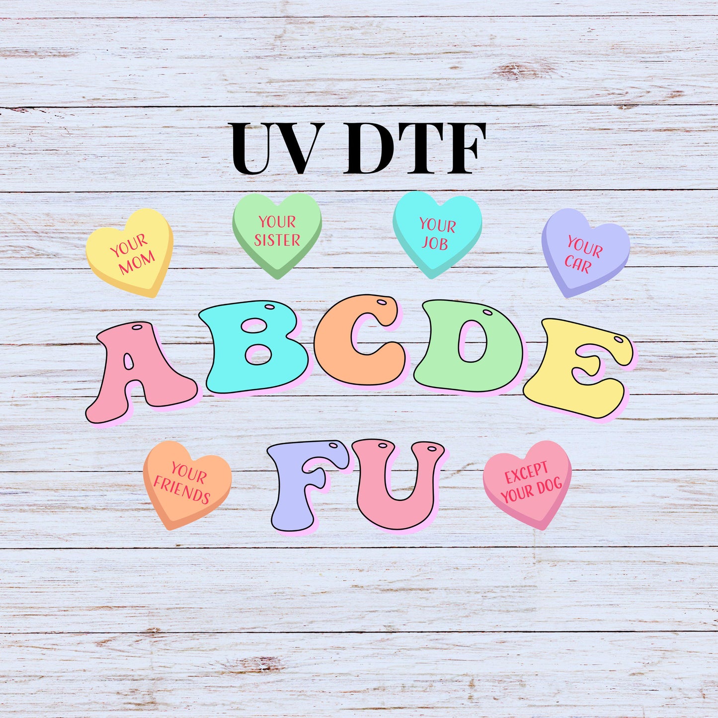 UV DTF Sticker print. Valentine abcdefu sarcastic conversation hearts decal, tumbler decal, permanent sticker. #7263