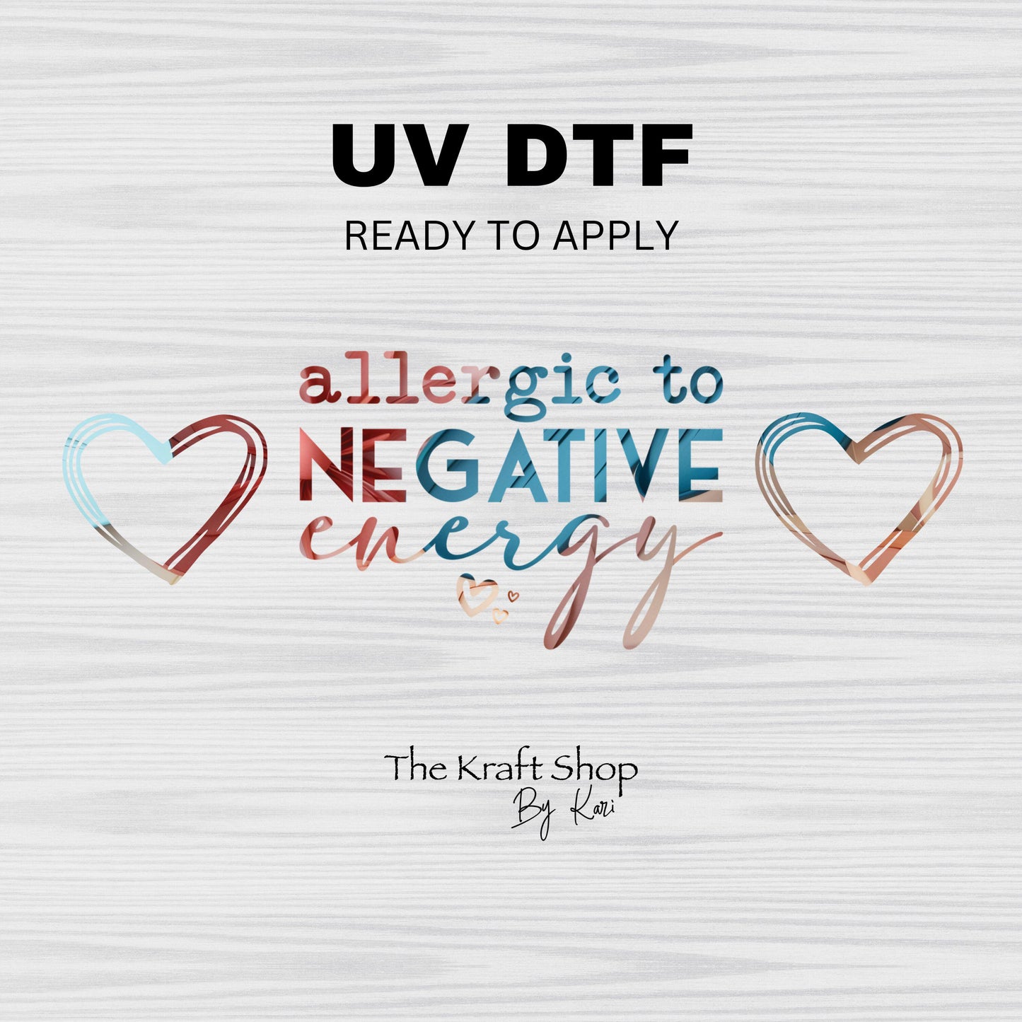 UV DTF Sticker print ready to apply Allergic to negative energy with hearts decal, tumbler decal, permanent sticker.#4340