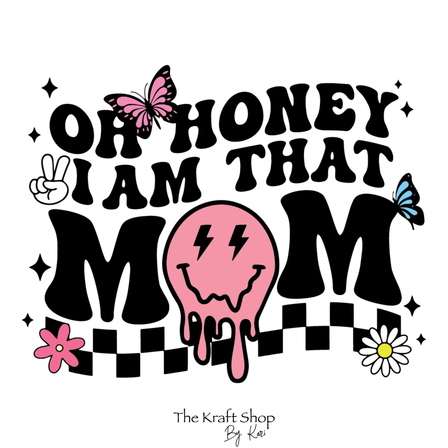 UV DTF Sticker print. Oh Honey I am that Mom retro decal, tumbler decal, permanent sticker. #4369