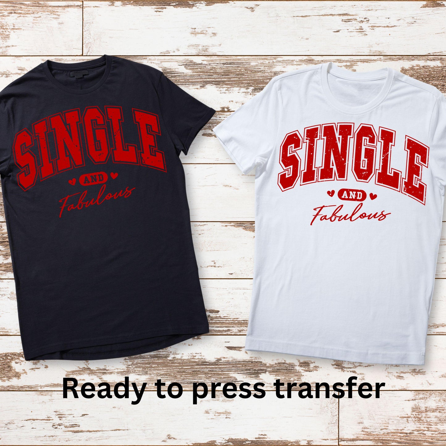 DTF ready to press transfer. Single and fabulous Happy Valentines Day, Direct to film heat press transfer #11253