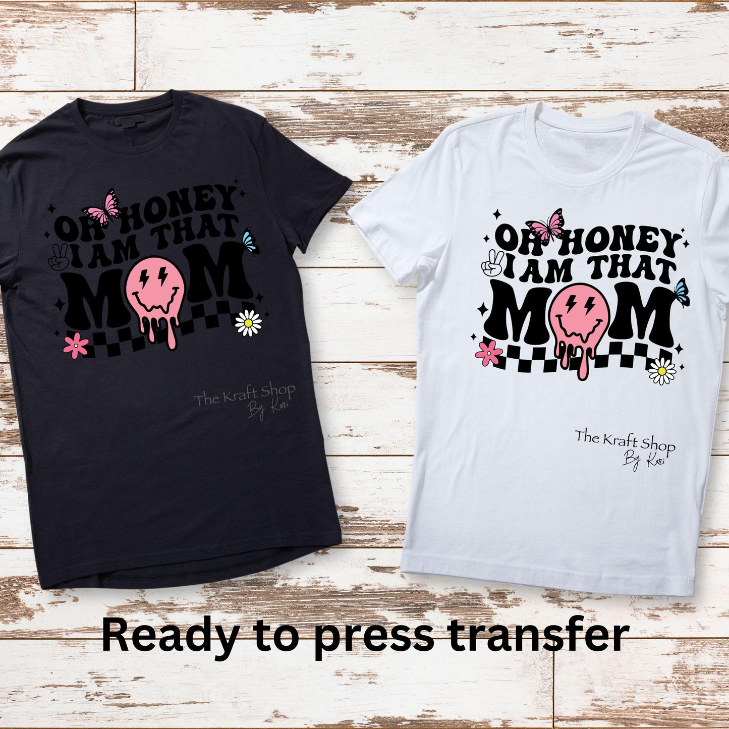 DTF ready to press transfer. Oh Honey I am that Mom shirt transfer, Direct to film heat press transfer. #113