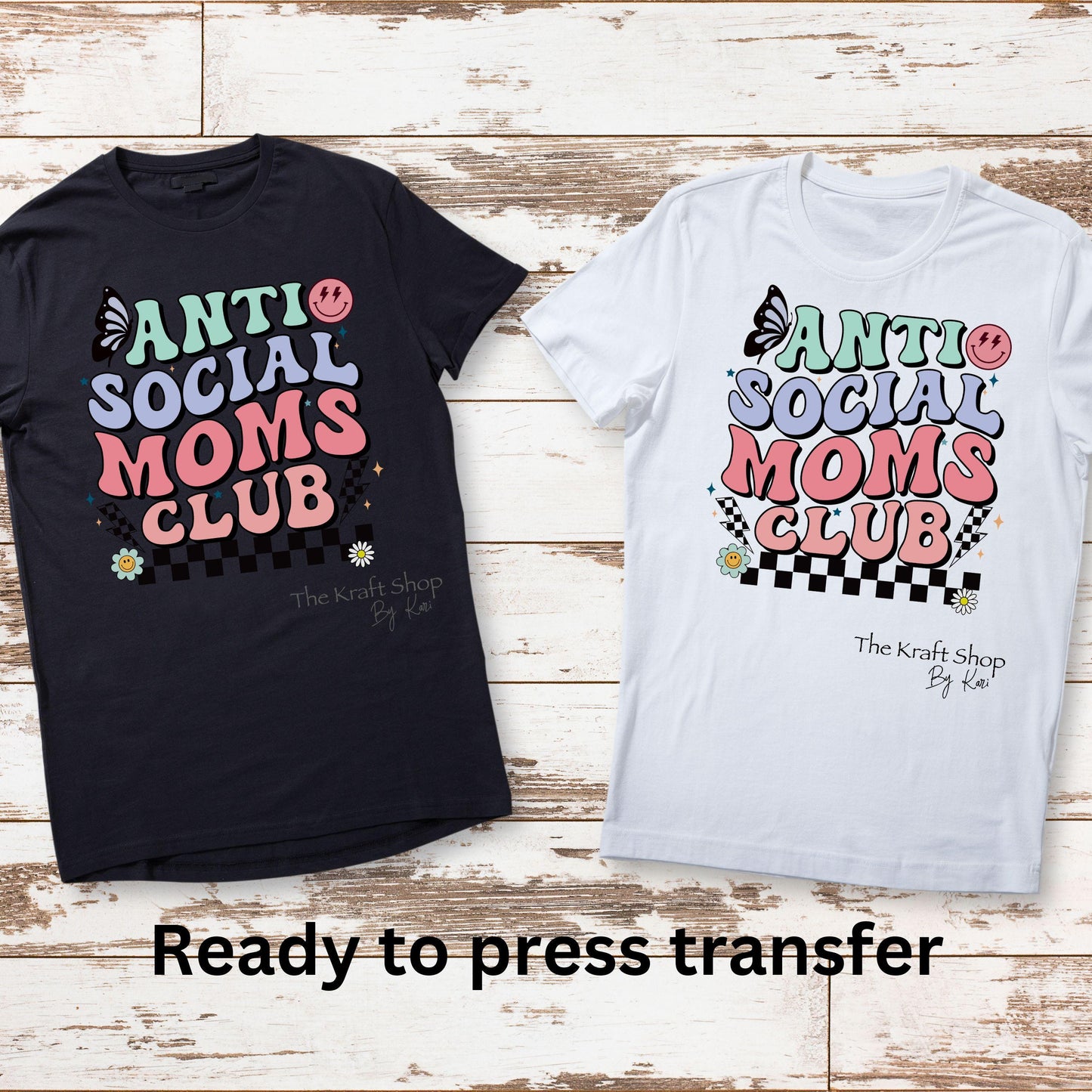 DTF ready to press transfer. Anti Social Moms Club shirt transfer, Direct to film heat press transfer. #11338