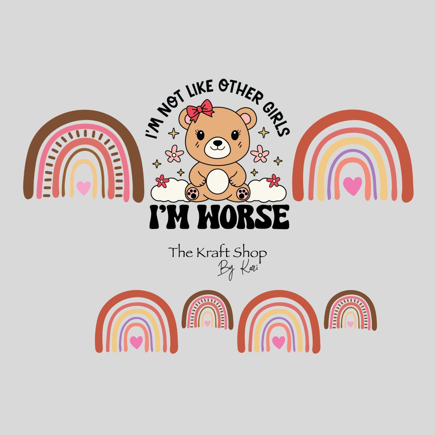 UV DTF 40 oz ready to apply I'm not like other girls I'm worse bear and rainbows wrap decal , quencher tumbler decal, permanent sticker#3079