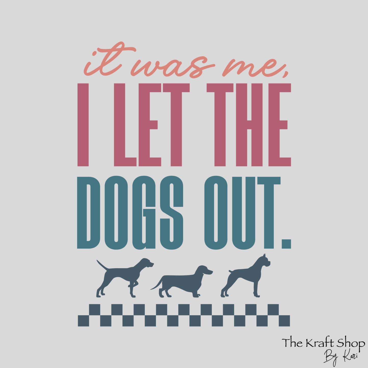 UV DTF Sticker print. It was me I let the dogs out decal, tumbler decal, permanent sticker. #4375