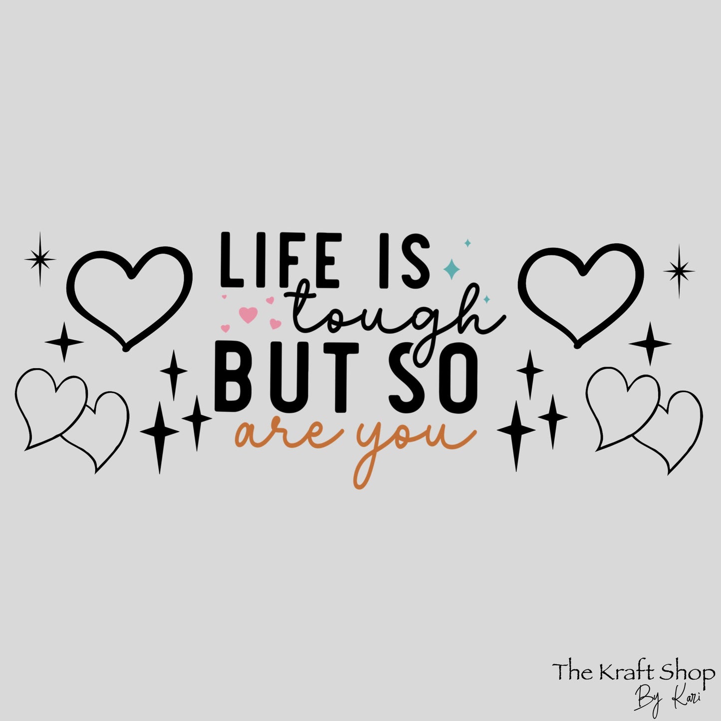 UV DTF Sticker print Life is tough but so are you motivational wrap decal, tumbler decal. UV wrap for glass can tumbler. #5248