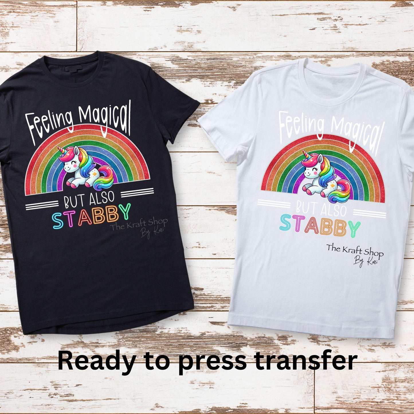 DTF ready to press transfer. Feeling Magical But Also Stabby Unicorn, Direct to film heat press transfer. #11316