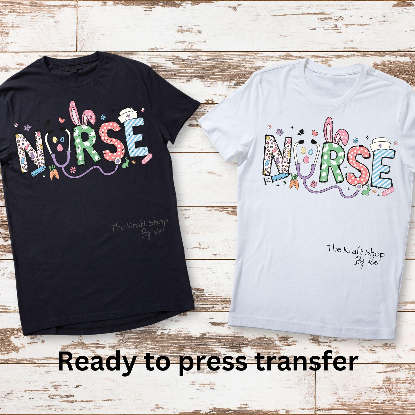 DTF ready to press transfer. Easter Nurse with bunny ears shirt, Direct to film heat press transfer. #11324