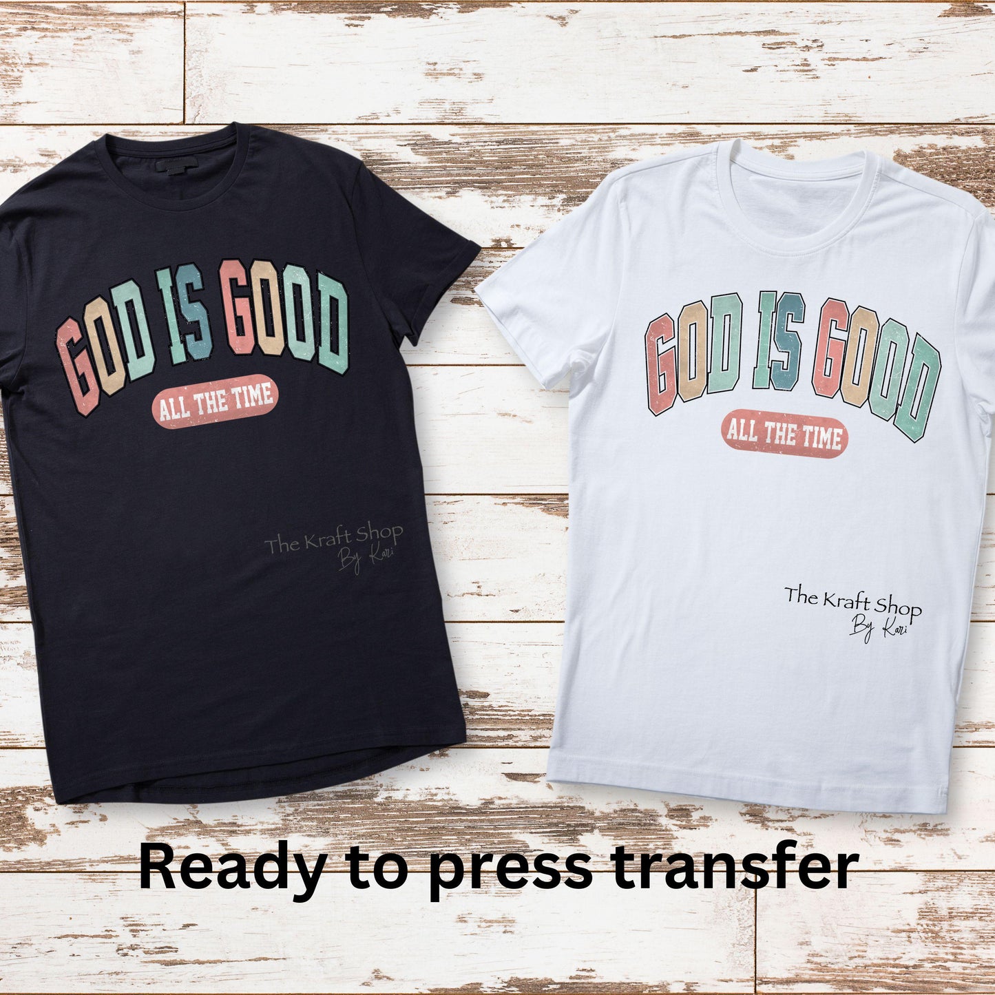 DTF ready to press transfer. God is good all the time shirt transfer, Direct to film heat press transfer. #11327