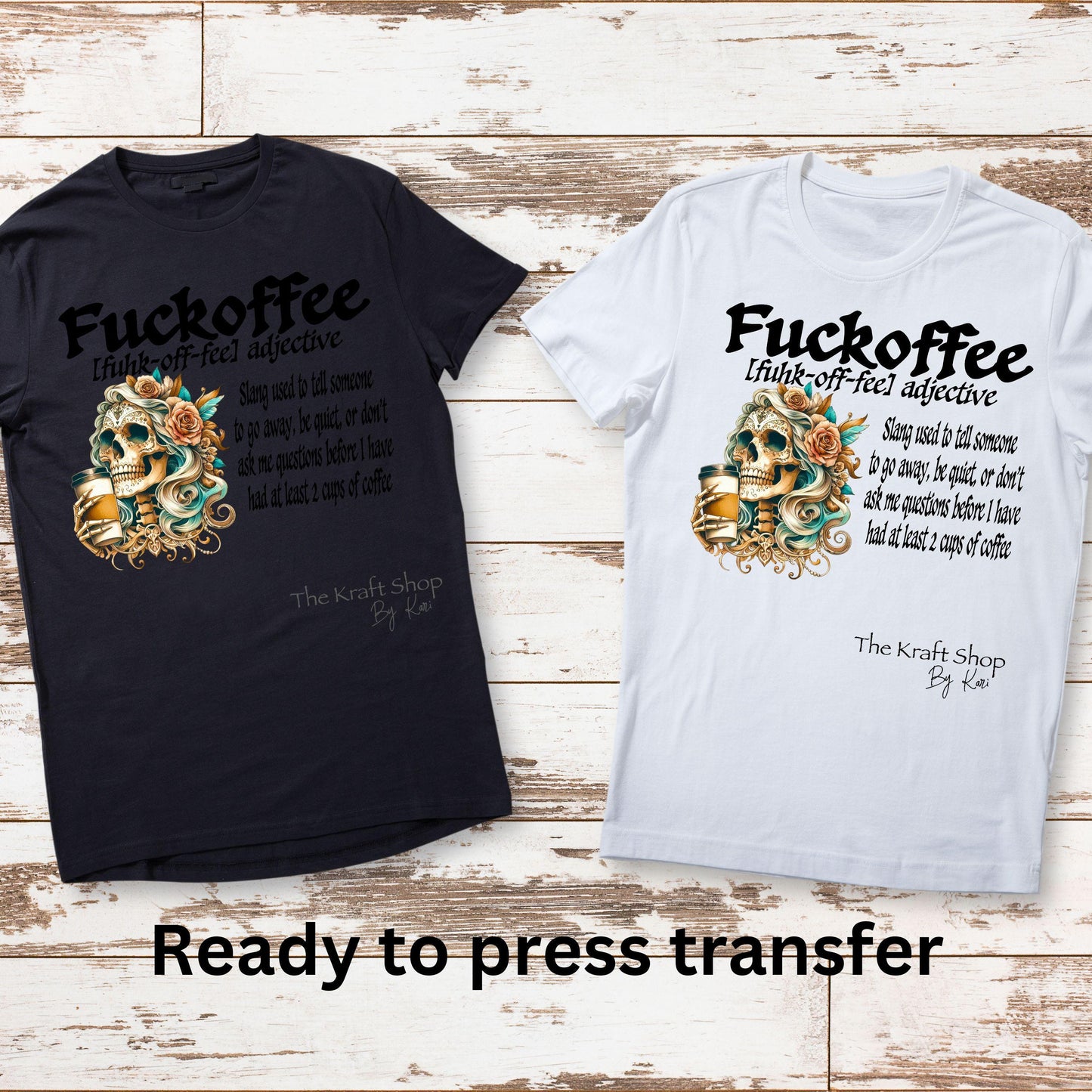 DTF ready to press transfer. Fucoffee Fuckoffee skeleton shirt transfer, Direct to film heat press transfer. #11340