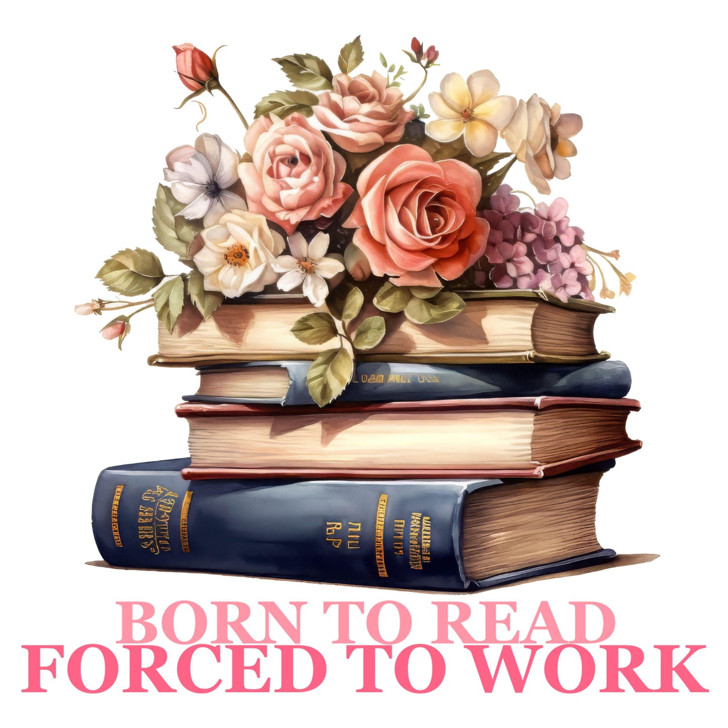 UV DTF Sticker print. Born to read forced to work book lover sticker tumbler decal. #4390