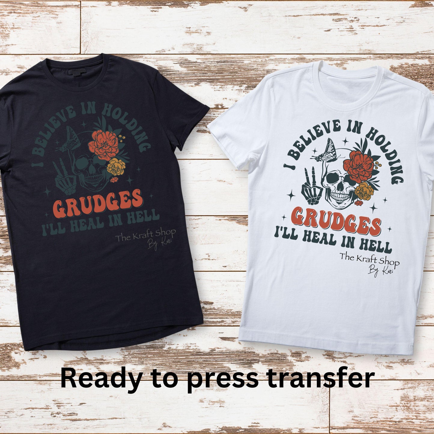 DTF ready to press transfer. I believe in holding grudges I'll heal in hell, Direct to film heat press transfer. DTF Print #11353