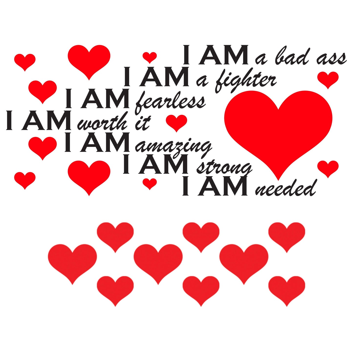 UV DTF 40 oz ready to apply I am a badass, fighter, fearless, worth it, amazing, strong, needed wrap permanent sticker. Quencher #3108