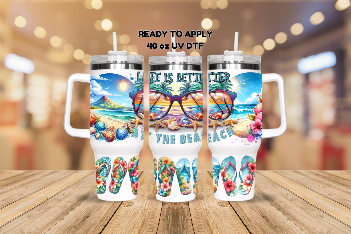 UV DTF 40 oz ready to apply Life is better at the beach with flip flop bottom decal , quencher tumbler decal, UV wrap quenchers . #3084