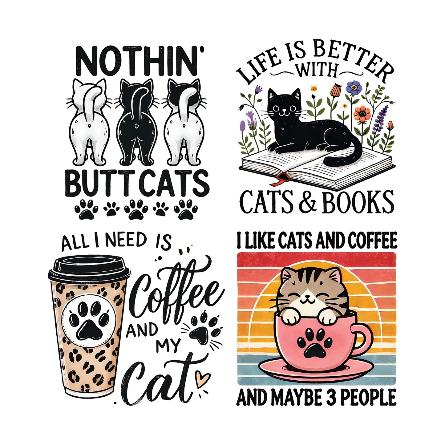 UV DTF Sticker prints. Nothin butt cats life is better with cats and books or coffee sarcastic cat bundle of decals, permanent sticker.#4408