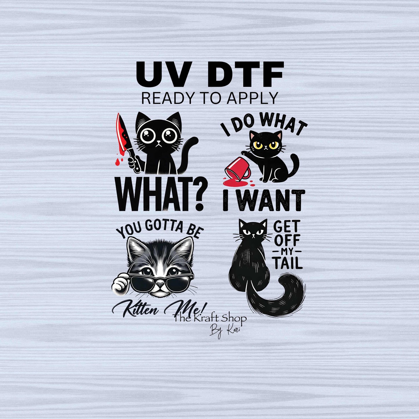 UV DTF Sticker prints. What cat with knife I do what I want get off my tail sarcastic cat bundle of decals, permanent sticker.#4409