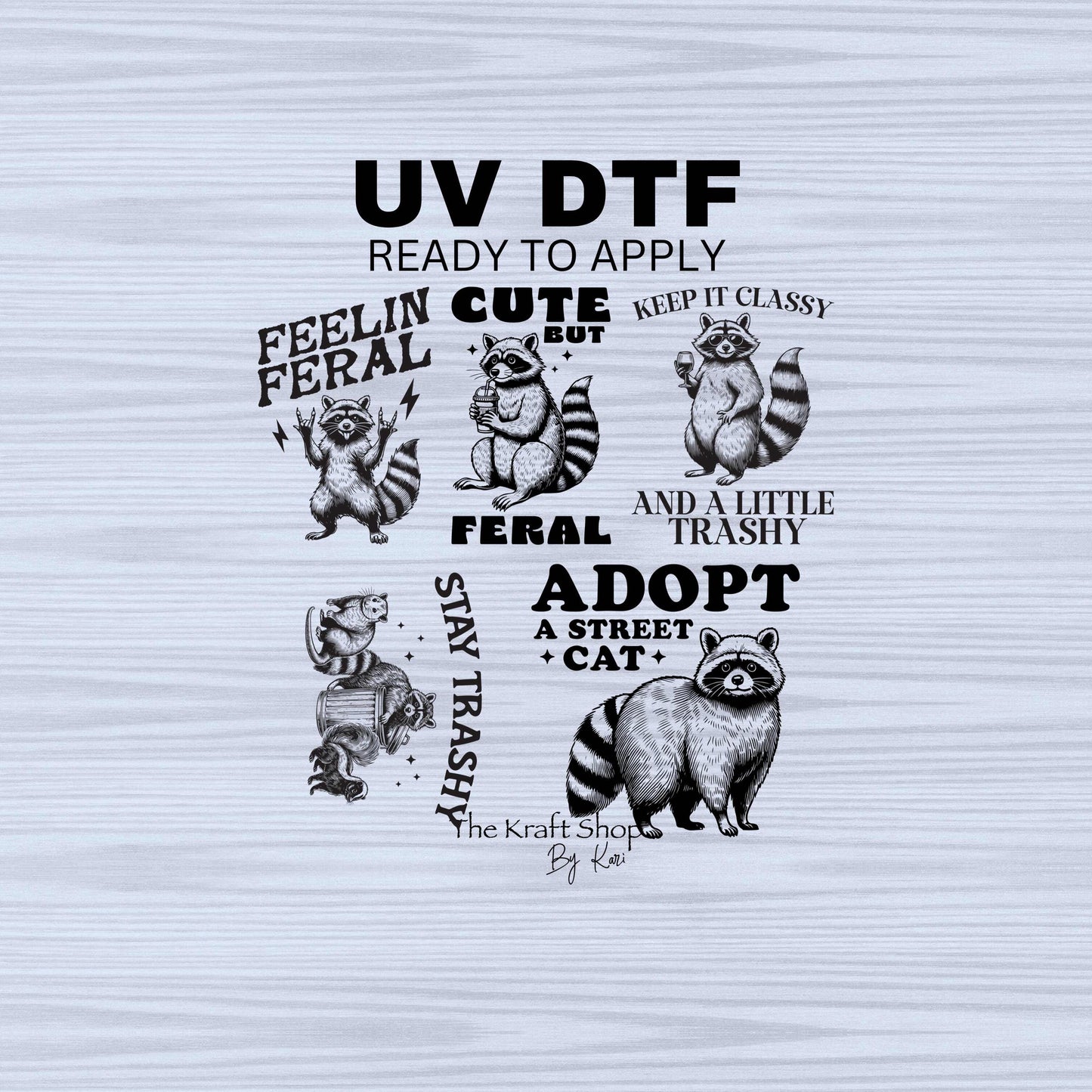 UV DTF Sticker prints. Sarcastic racoon feelin feral cute but feral keep it classy bundle of decals, permanent sticker.#4410