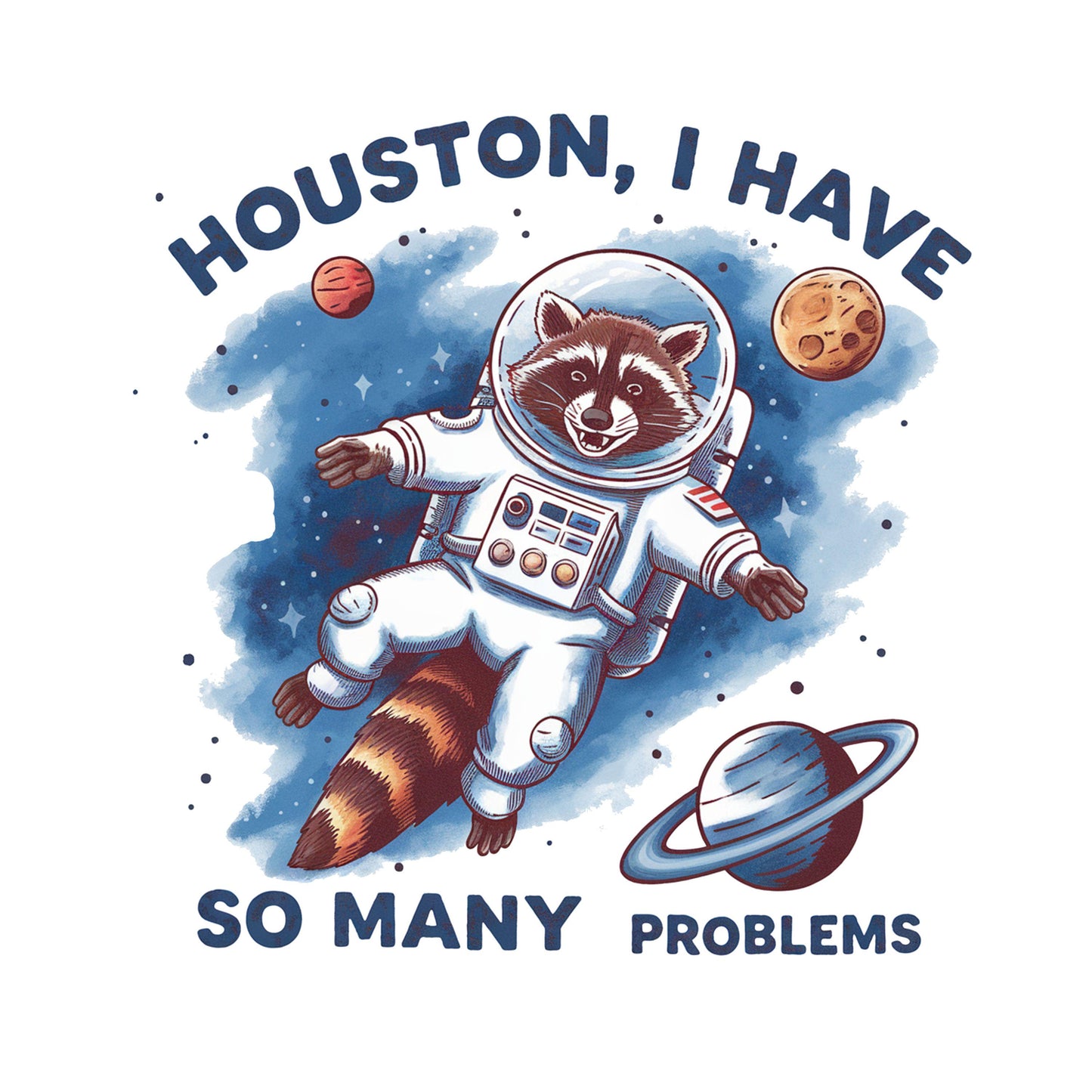 UV DTF Sticker print. Houston I have so many problems decal, tumbler decal, permanent sticker. #4421