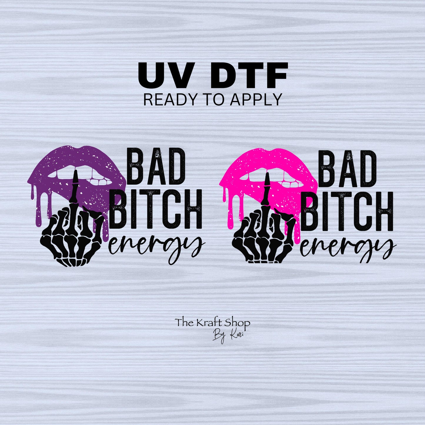 UV DTF Sticker print. Bad Bitch Energy decal, tumbler decal, permanent sticker. Uv wrap for glass can tumbler. #4067
