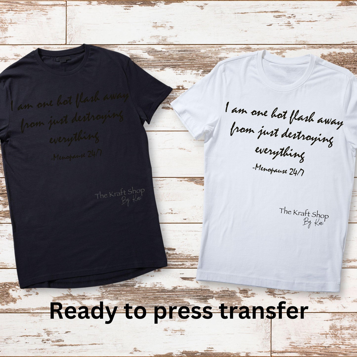 DTF ready to press transfer. I am one hot flash away from just destroying everything menopause club humor image DTF Print #11366