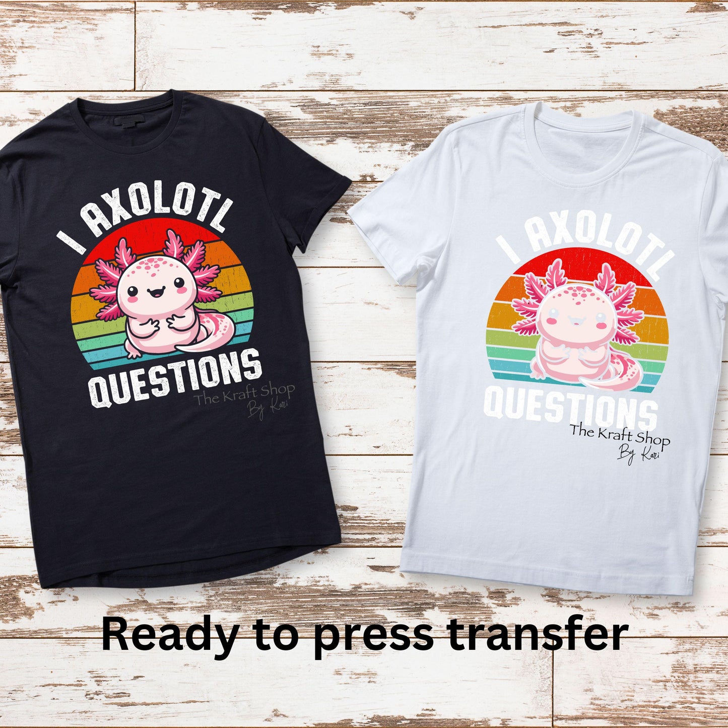 DTF ready to press transfer. I axolotl questions retro image, Direct to film heat press transfer. DTF Print#11386