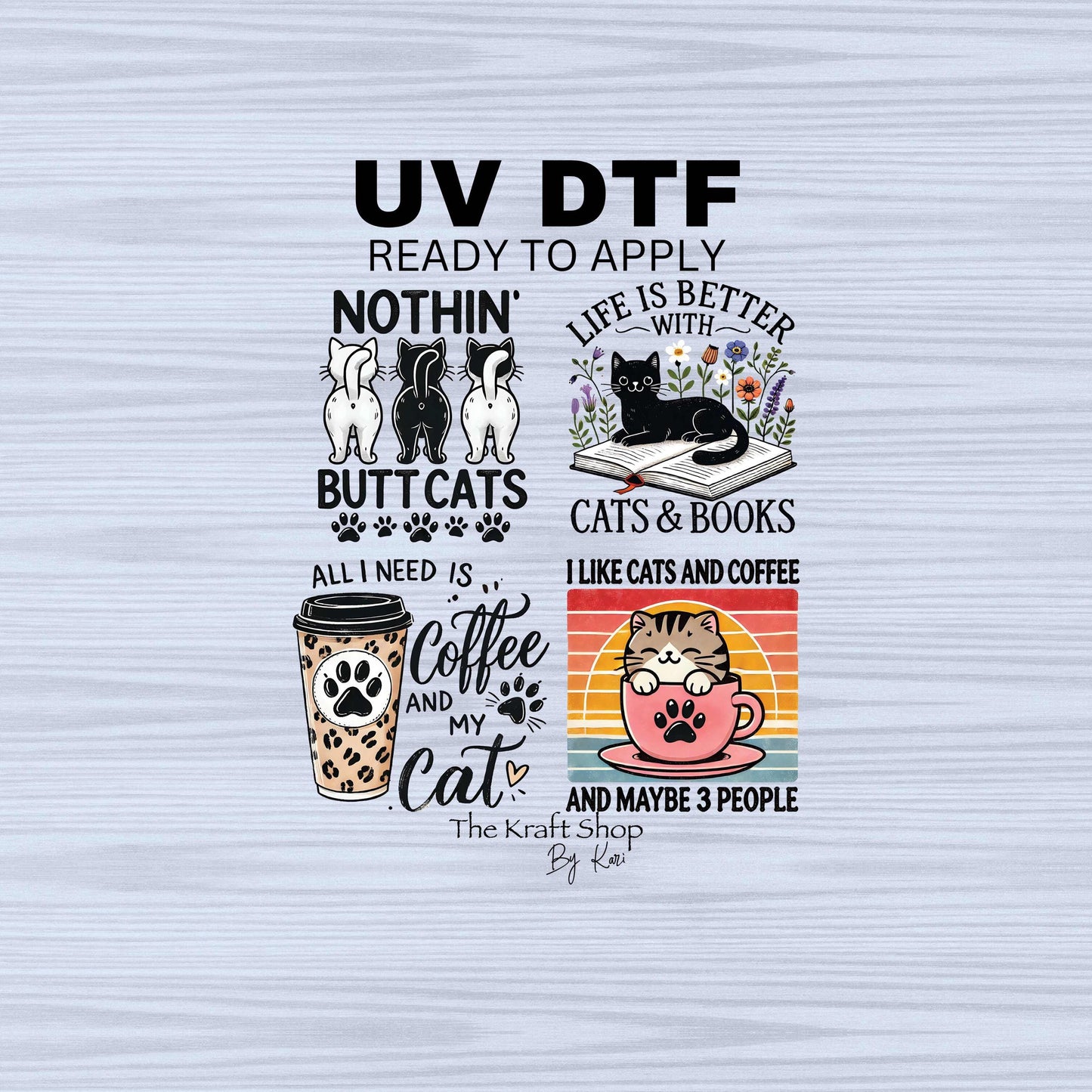 UV DTF Sticker prints. Nothin butt cats life is better with cats and books or coffee sarcastic cat bundle of decals, permanent sticker.#4408