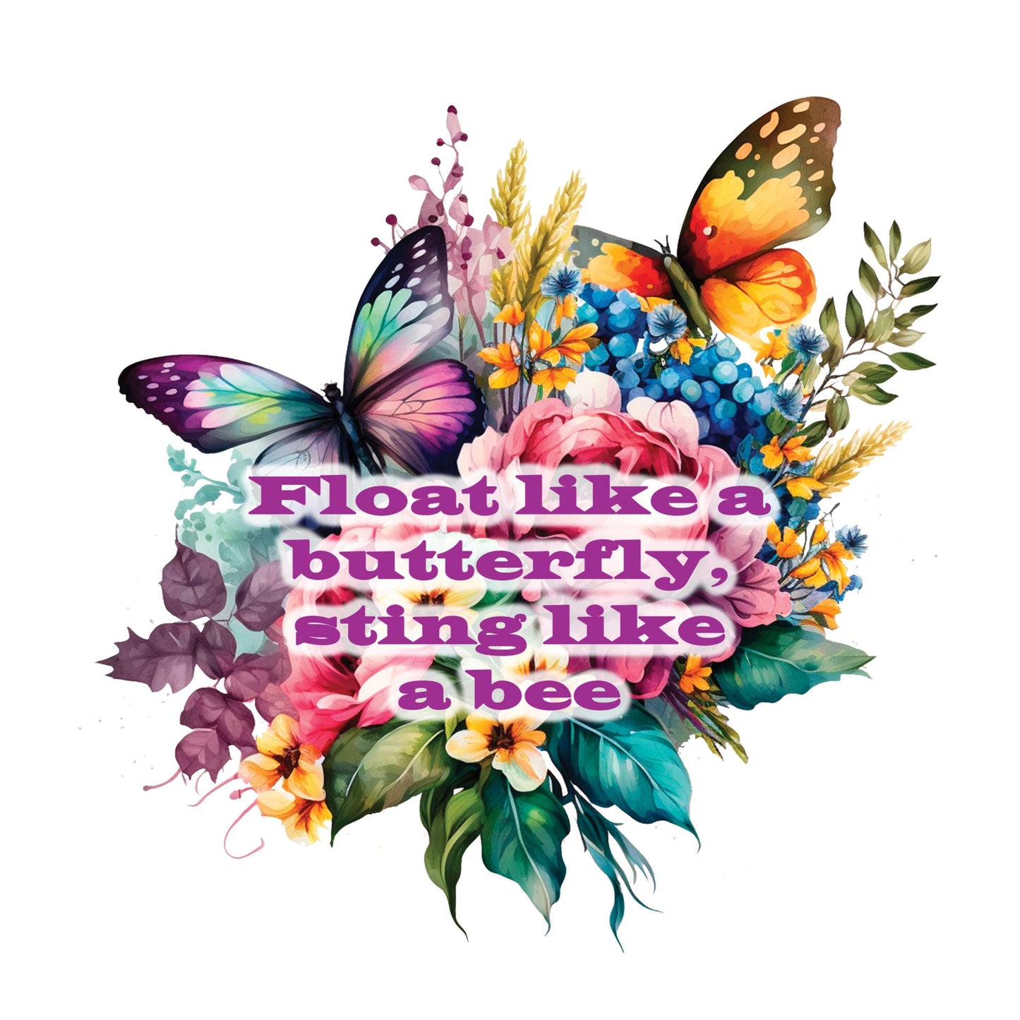 UV DTF Sticker print. Float like a butterfly sting like a bee flower decal, tumbler decal, permanent sticker. #4443