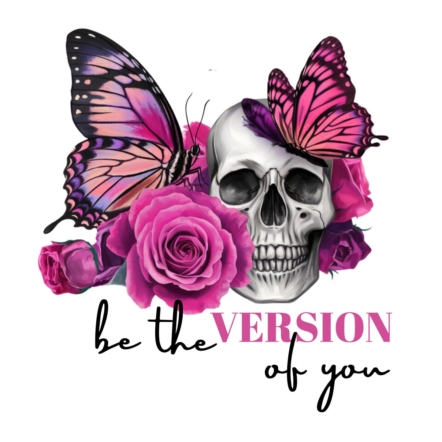 UV DTF Sticker print. Be the version of you skull, pink butterflies and flowers decal, tumbler decal, permanent sticker. #4419
